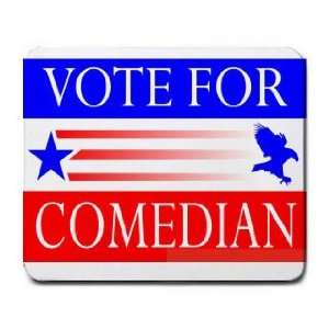  VOTE FOR COMEDIAN Mousepad