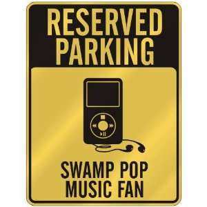  RESERVED PARKING  SWAMP POP MUSIC FAN  PARKING SIGN 