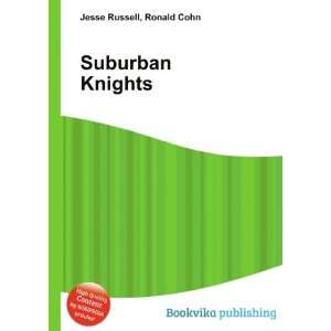  Suburban Knights Ronald Cohn Jesse Russell Books