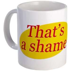  Thats a Shame Funny Mug by 