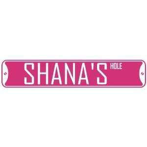   SHANA HOLE  STREET SIGN