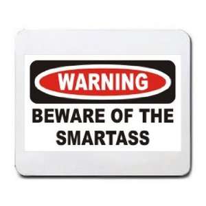  WARNING BEWARE OF THE SMARTASS Mousepad