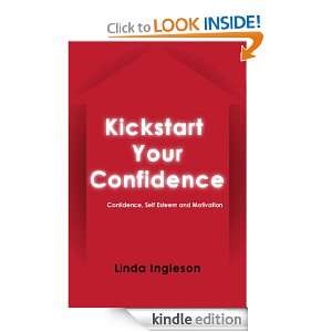 Kickstart Your Confidence Linda Ingleson  Kindle Store