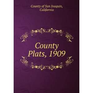  County Plats, 1909 California County of San Joaquin 