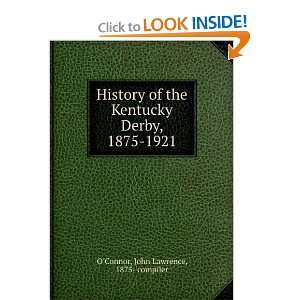  History of the Kentucky Derby, 1875 1921, John Lawrence O 