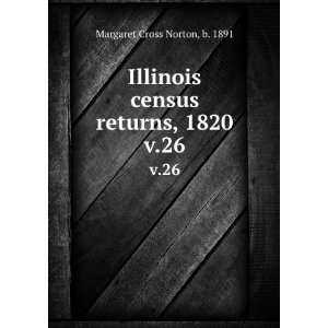  Illinois census returns, 1820. v.26 b. 1891 Margaret 