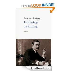 Le Mariage de Kipling (ROMAN) (French Edition) François RIVIERE 