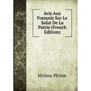  Avis Aux FranÃ§ois Sur Le Salut De La Patrie (French 