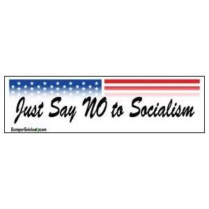 Just Say No To Socialism   Political Bumper Stickers (Large 14x4 