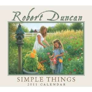  Simple Things by Robert Duncan Wall Calendar 2011
