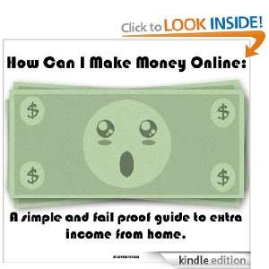 How Can I Make Money Online A Simple And Fail Proof Way To Extra 