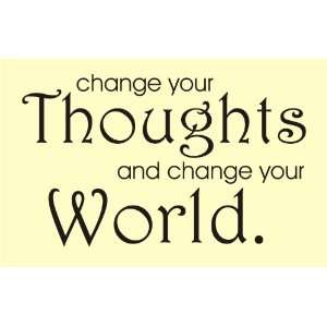  Change your thoughts and change your world Vinyl wall art 