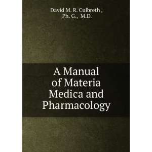   Medica and Pharmacology Ph. G., M.D. David M. R. Culbreth  Books