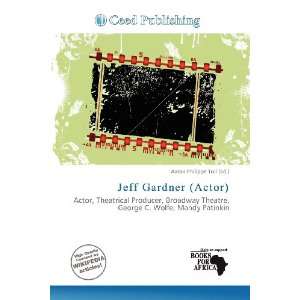  Jeff Gardner (Actor) (9786200707543) Aaron Philippe Toll Books