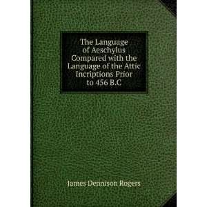  The Language of Aeschylus Compared with the Language of 