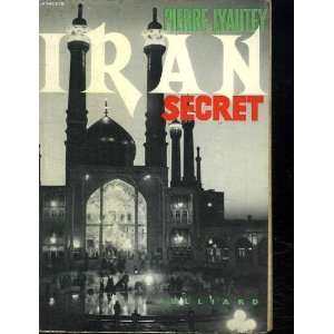  Iran secret. Pierre. Lyautey Books