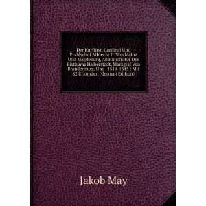  Und . 1514 1545  Mit 82 Urkunden (German Edition) Jakob May Books