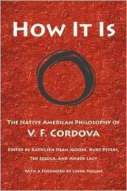How It Is The Native American Philosophy of V. F. Cordova 