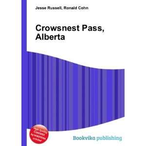  Crowsnest Pass, Alberta Ronald Cohn Jesse Russell Books