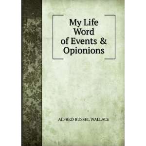  My Life Word of Events & Opionions ALFRED RUSSEL WALLACE Books
