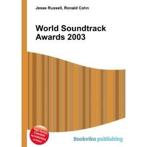  World Soundtrack Awards 2003 Ronald Cohn Jesse Russell 