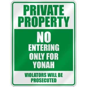   PROPERTY NO ENTERING ONLY FOR YONAH  PARKING SIGN