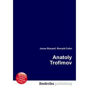  Anatoly Trofimov Ronald Cohn Jesse Russell Books