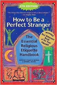 How to Be a Perfect Stranger The Essential Religious Etiquette 