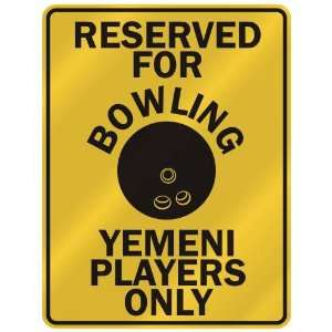  RESERVED FOR  B OWLING YEMENI PLAYERS ONLY  PARKING SIGN 