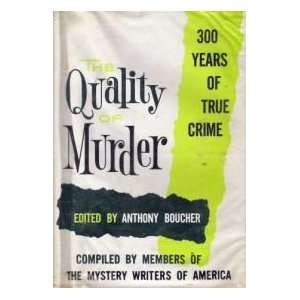   Quality of Murder 300 Years of True Crime Ed. Anthony Boucher Books