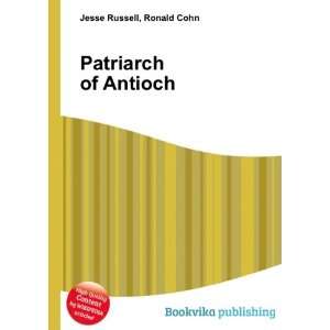  Patriarch of Antioch Ronald Cohn Jesse Russell Books