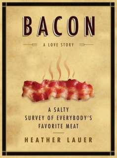   Seduced by Bacon Recipes & Lore About Americas 