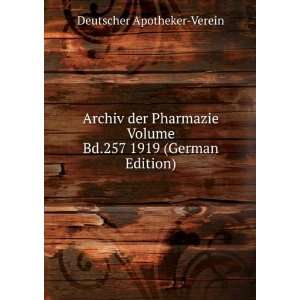   Volume Bd.257 1919 (German Edition) Deutscher Apotheker Verein Books