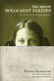   The Secret Holocaust Diaries by Nonna Bannister 