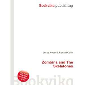  Zombina and The Skeletones Ronald Cohn Jesse Russell 