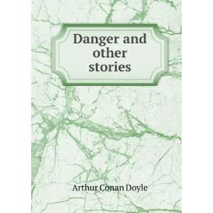  Danger and other stories Arthur Conan Doyle Books