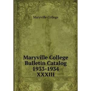   College Bulletin Catalog 1933 1934. XXXIII Maryville College Books