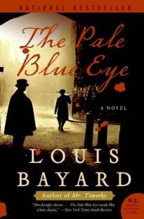   The Pale Blue Eye by Louis Bayard, HarperCollins 