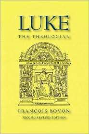 Luke The Theologian, (193279218X), Francois Bovon, Textbooks   Barnes 