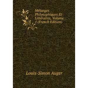   Et LittÃ©raires, Volume 1 (French Edition) Louis Simon Auger Books
