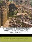 Friedrich Schleiermachers S mmtliche Werke Zur Theologie