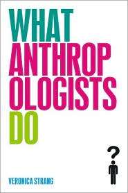 What Anthropologists Do, (1845203550), Veronica Strang, Textbooks 