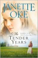   The Tender Years by Janette Oke, Bethany House 
