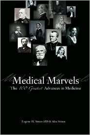 Medical Marvels The 100 Greatest Advances in Medicine, (1591023734 