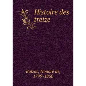 Histoire des treize HonoreÌ de Balzac  Books