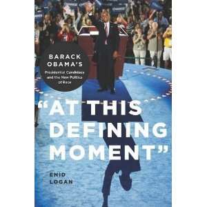  At This Defining Moment Barack Obamas Presidential 