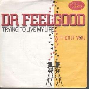  TRYING TO LIVE MY LIFE WITHOUT YOU 7 INCH (7 VINYL 45) UK 