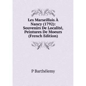   ©, Peintures De Moeurs (French Edition) P BarthÃ©lemy Books