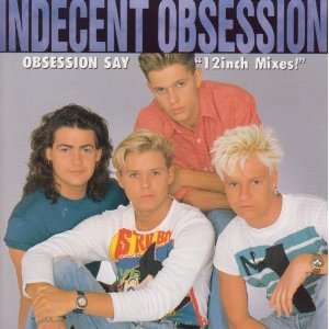   Say 12 Inch Mixes by Indecent Obsession (Audio CD EP) Everything