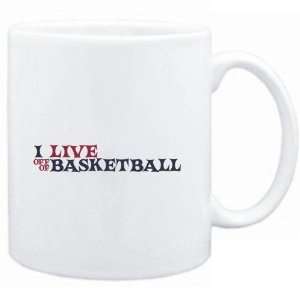  Mug White  I LIVE OFF OF Basketball  Sports Sports 
